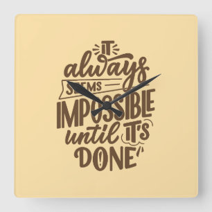 Horloge Carrée Citation Inspirationnelle - Impossible jusqu'à ce