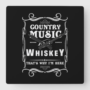 Horloge Carrée Country Music et Whiskey c'est pourquoi je suis ic