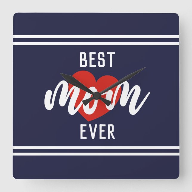 Horloge Carrée Cute Text Best Mama Ever With Heart (Recto)