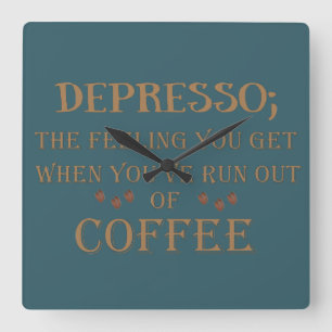 Horloge Carrée Depresso drôle café buveur citations