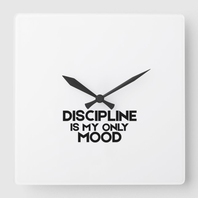 Horloge Carrée Discipline Is My Only Mood Minimalist Square Clock (Recto)