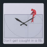Horloge Carrée Don't get caught in a fib<br><div class="desc">Don't get caught in a fib. A Fibonacci spiral,  that is!</div>