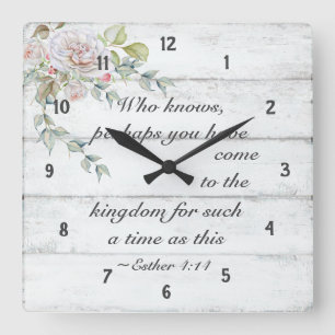 Horloge Carrée Esther 4:14 ..Come to the kingdom for such a time,