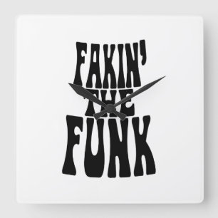 Horloge Carrée Fakin' the Funk