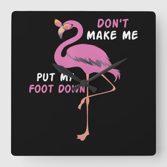 Horloge Carrée Flamingo | Flamingo With Glasses Dont Make Me Put (Recto)