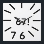 Horloge Carrée funny 67 clock<br><div class="desc">this Clock has 67 on it</div>