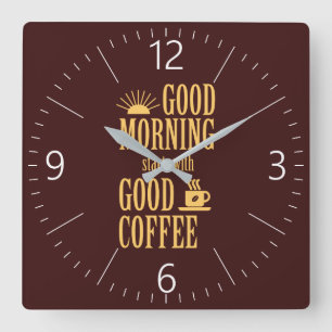Horloge Carrée Good morning starts with good coffee