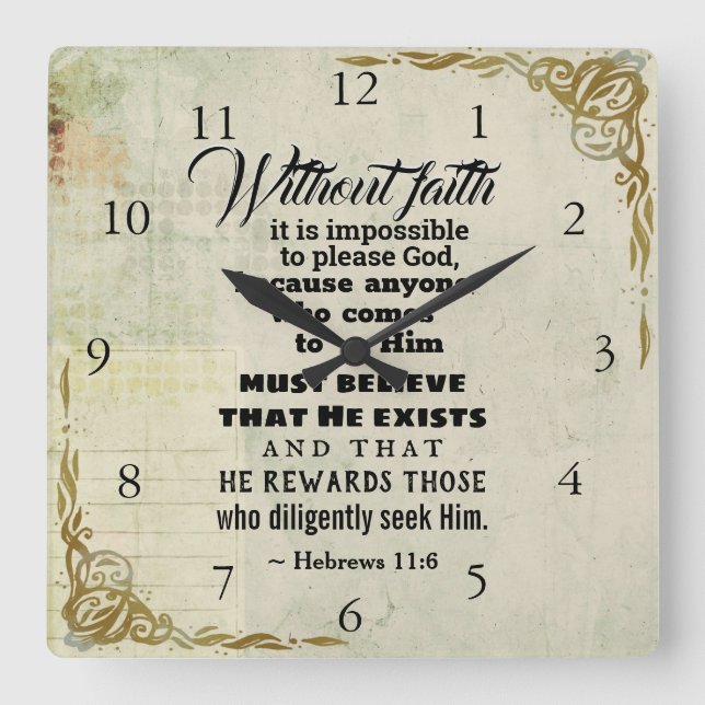 Horloge Carrée Hebrews 11:6 Without faith it is impossible to... (Recto)