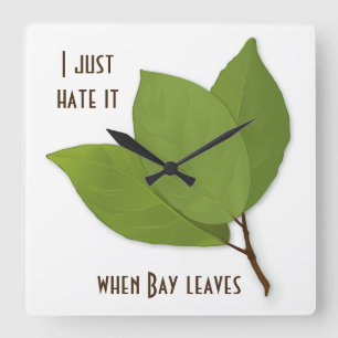 Horloge Carrée Herb Pun, i Hate It When Bay Leaves