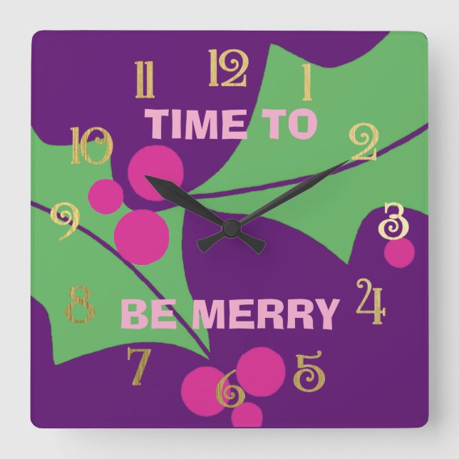 Horloge Carrée Holiday Be Merry Pink Purple Green Holly Numbers (Recto)