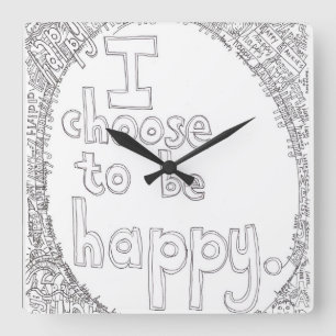 Horloge Carrée I Choose to be Happy Wall Clock