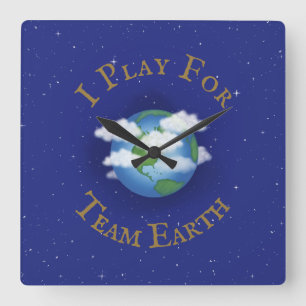 Horloge Carrée "I Play For Team Earth" Message d'unité