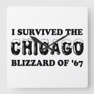 Horloge Carrée I Survived the Chicago Blizzard de 1967.