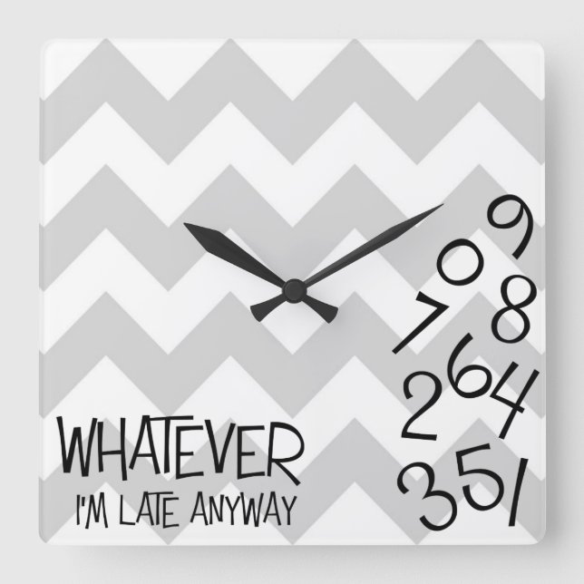 Horloge Carrée I'm Late Anyway Clock (Recto)