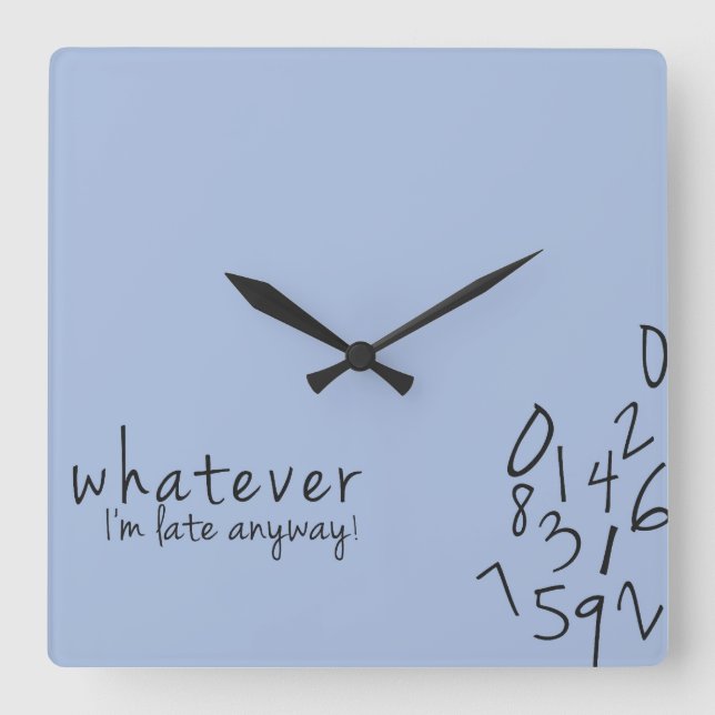 Horloge Carrée I'm late anyway funny wall clock (Recto)