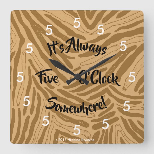 HORLOGE CARRÉE IT'S ALWAYS FIVE O'CLOCK SOMEWHERE WALL CLOCK (Recto)