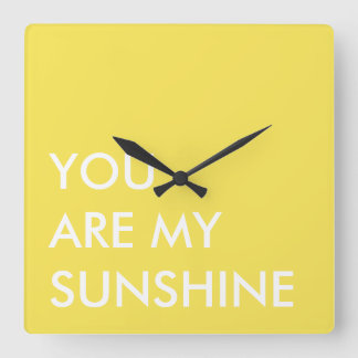 Horloge Carrée Jaune Custom Text Art Vous Êtes Mon Soleil