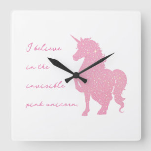 Horloge Carrée Je crois en la licorne rose invisible.