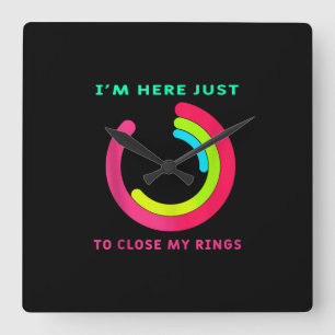 Horloge Carrée Je suis ici juste pour fermer mon anneau Fitness G