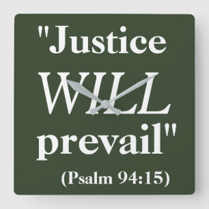 Horloge Carrée Justice WILL prevail Cool Quote Print