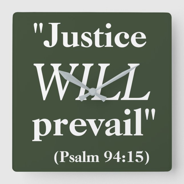 Horloge Carrée Justice WILL prevail Cool Quote Print (Recto)