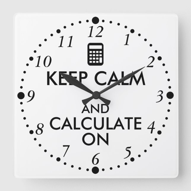 Horloge Carrée Keep Calm and Calculate On Calculator Custom (Recto)
