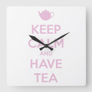 Horloge Carrée Keep Calm and Have Tea Pink on White