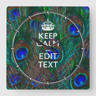 Horloge Carrée Keep Calm and Have Your Text on Peacock Feathers