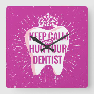 Horloge Carrée Keep Calm And Hug Your Dentist