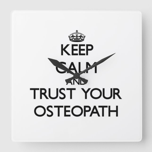 Horloge Carrée Keep Calm and Trust Your Osteopath (Recto)
