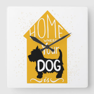 Horloge Carrée La maison est où le chien est