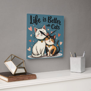 Horloge Carrée La vie est meilleure avec des chats Mignon esthéti