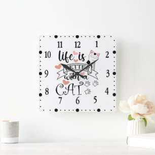 Horloge Carrée La vie est meilleure avec un chat citation slogan