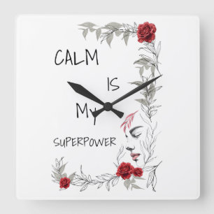 Horloge Carrée Le calme est mon super-pouvoir Confiance en soi