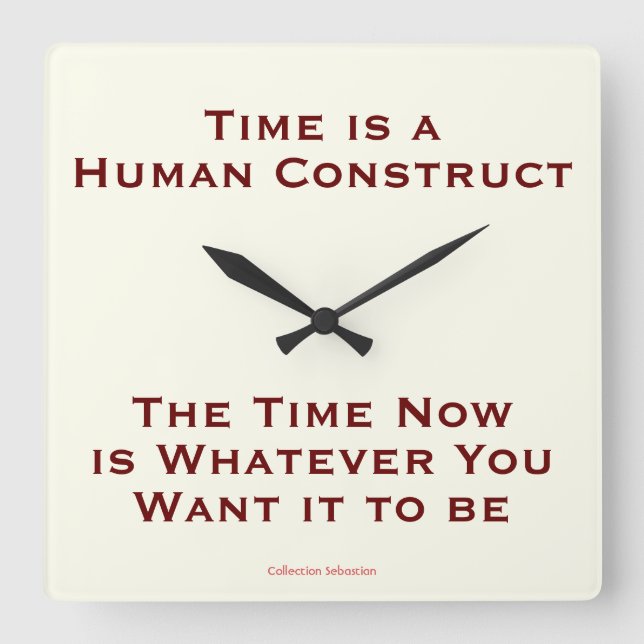 Horloge Carrée Le temps est une construction humaine (Recto)