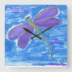 Horloge Carrée Le temps que vous aimez perdre...n'est pas du temp