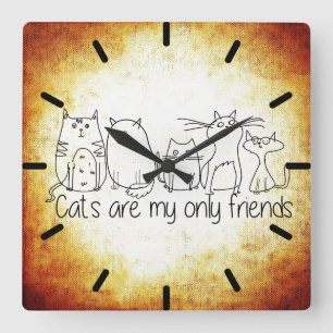 Horloge Carrée Les chats sont mes seuls amis