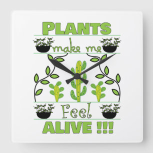 Horloge Carrée Les plantes me font me sentir vivante Plante