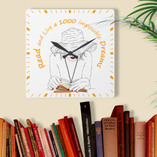 Horloge Carrée Lire et vivre 1000 rêves impossible