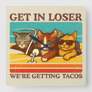 Horloge Carrée Loser, on prend des tacos
