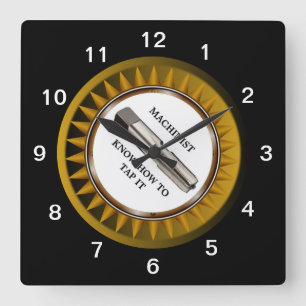 Horloge Carrée Machinist know to tap it Wall Clock