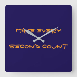 Horloge Carrée Make every second count