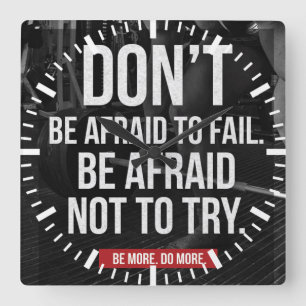 Horloge Carrée N'ayez pas peur d'échouer - Gym Motivational
