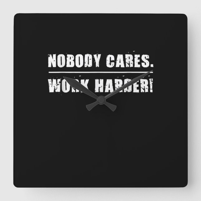 Horloge Carrée Nobody Cares Work Harder Motivational Ness Workout (Recto)