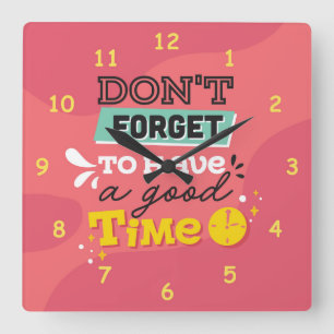 Horloge Carrée N'oubliez pas de passer un bon moment