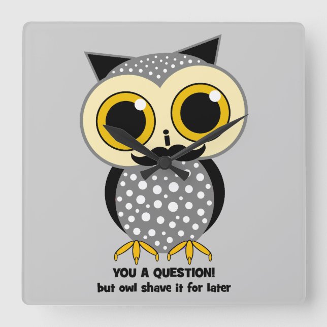 Horloge Carrée owl vous moustache une question (Recto)
