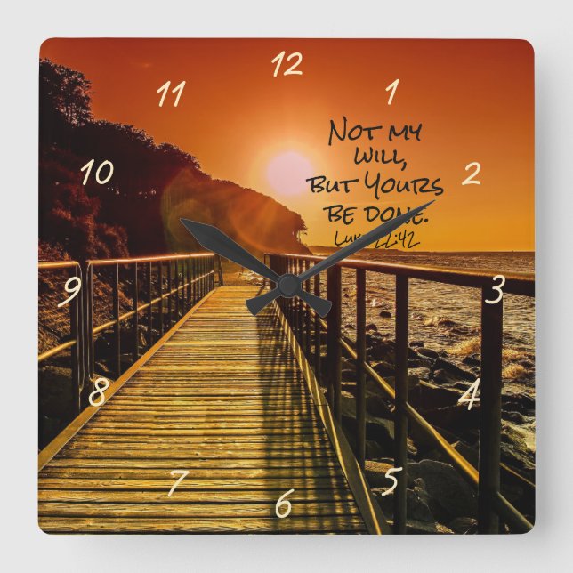 Horloge Carrée Pas ma volonté, mais vous êtes fait Luc 22:42 Ecri (Recto)