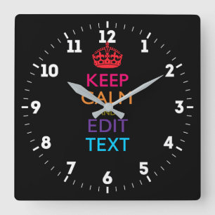 Horloge Carrée Personalized KEEP CALM Have Your Text Multicolored