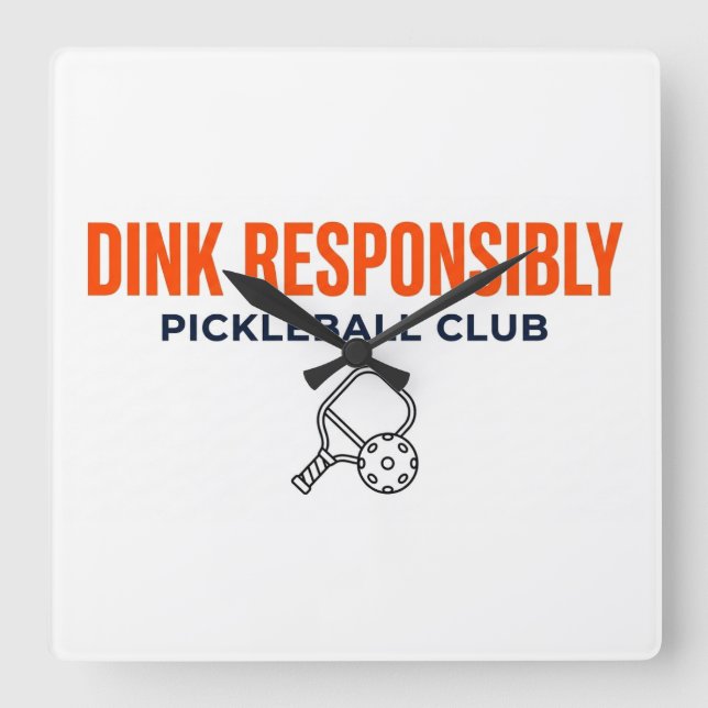 Horloge Carrée Pickleball Time! – Dink Responsibly Wall Clock (Recto)