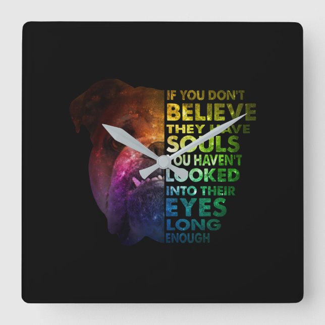 Horloge Carrée Pitbull looked Into Their Eyes Long Enough Dogs (Recto)